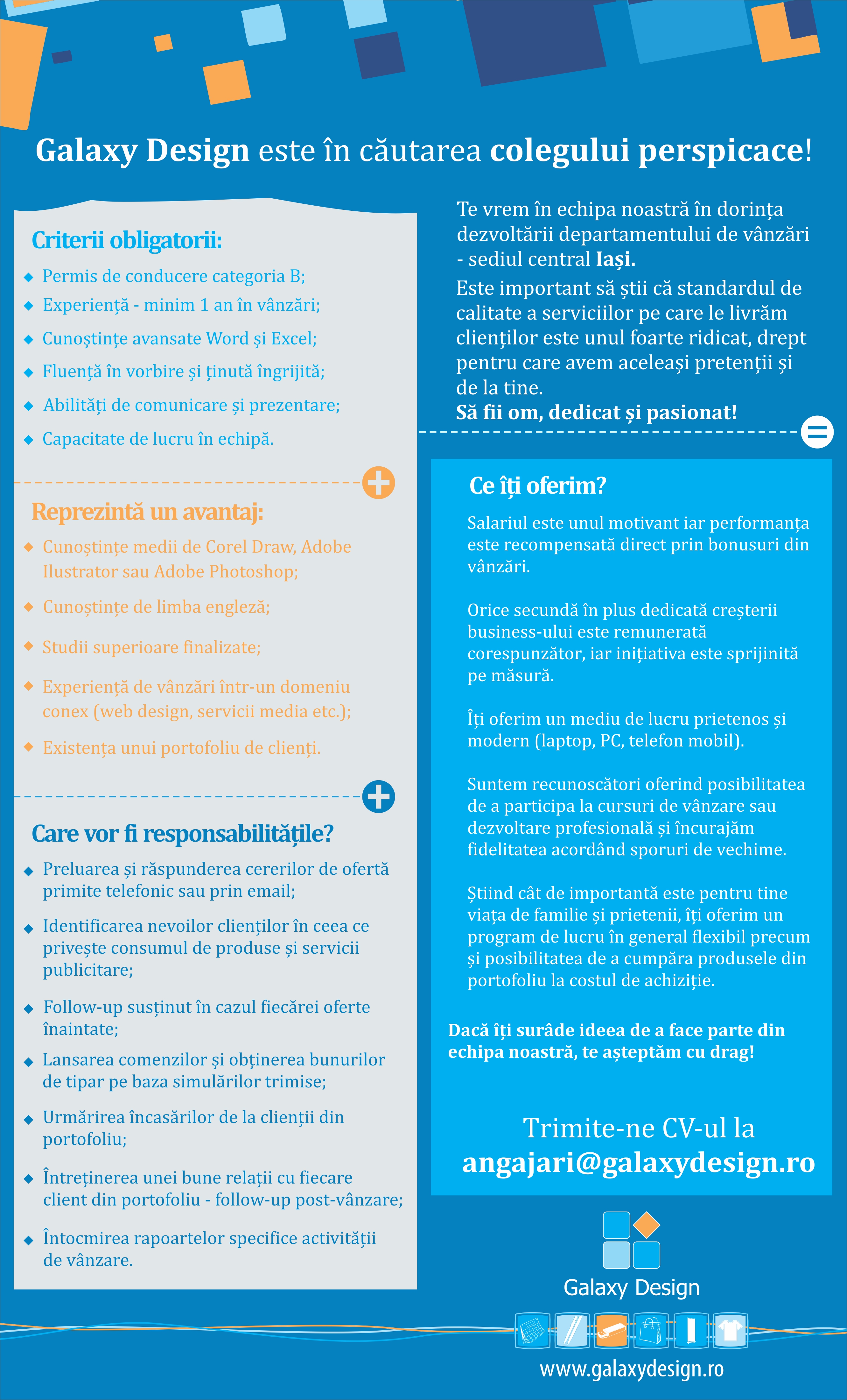 Trimite-ne un CV la adresa angajari@galaxydesign.ro