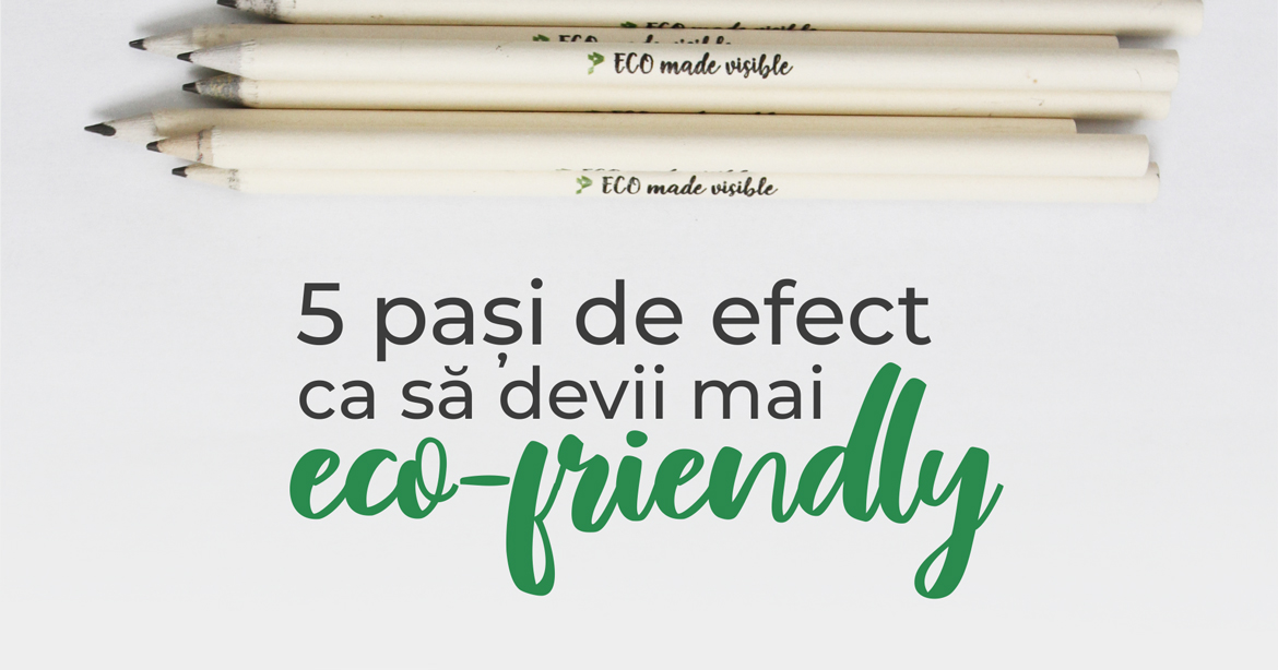 5 pași de efect ca să devii mai ECO-friendly